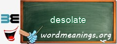 WordMeaning blackboard for desolate